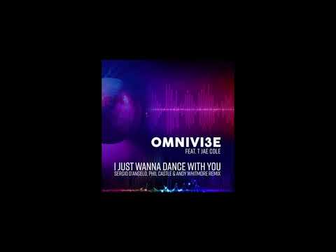 I Just Wanna Dance With You (Remix) OMNIVI3E ft Sergio D'Angelo, Phil Castle& Andy Whitmore OMNIVIBE