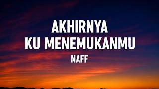 Download lagu Finally Found You - NaFF (Lyrics) mp3