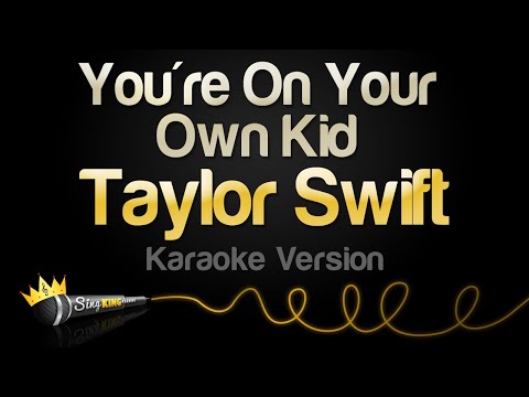 Taylor Swift - You're On Your Own Kid (Karaoke Version)