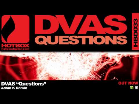 DVAS - Questions (Adam K Remix) [Hotbox Digital] Official Preview