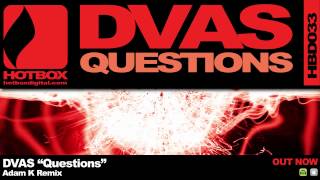 DVAS - Questions (Adam K Remix) [Hotbox Digital] Official Preview