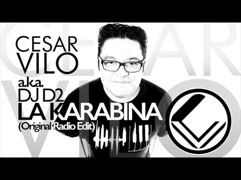 Cesar Vilo a.k.a. DJ D2 - La Karabina (Original Radio Edit)