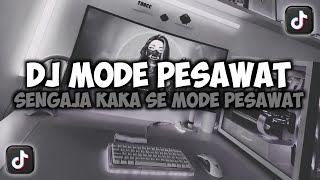 Download lagu DJ SENGAJA KAKA SE MODE MODE PESAWAT KAKA TAKO || MODE PESAWAT VIRAL TIKTOK FULL SONG MAMAN FVNDY mp3