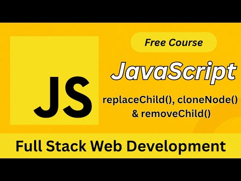 Javascript Dom Manipulation Replacechild Clonenode Removechild Full Stack Course