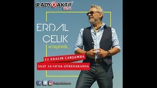 Erdal Çelik - Radyo Aktif