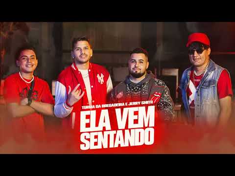 A TURMA DA BREGADEIRA, JERRY SMITH - ELA VEM SENTANDO