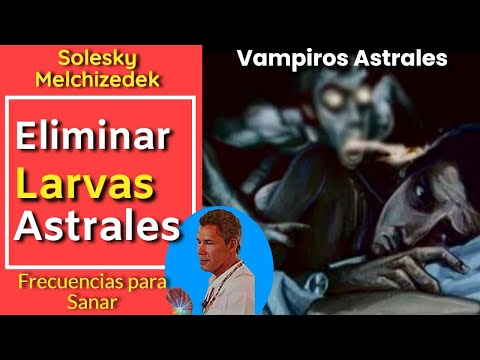 FRECUENCIAS PARA ELIMINAR BRUJERIA, LARVAS Y VAMPIROS ASTRALES- 13 DIMENSIÓN.#Binaural #Saca #Larvas