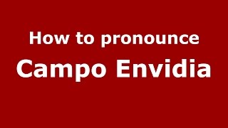 How to pronounce Campo Envidia