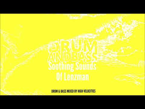 Soothing Sounds Of Lenzman [Drum & Bass DJ Mix]