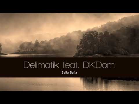 Delimatik feat. DKDom - Balla Balla [Official Audio]