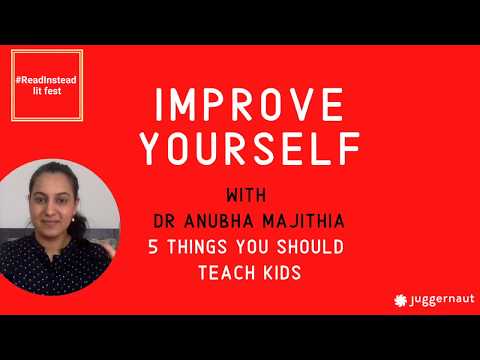 #ReadInstead Lit Fest: 5 Things You Should Teach Your Kids, with Dr Anubha Majithia