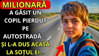 O MILIONARĂ A GĂSIT UN COPIL PIERDUT PE AUTOSTRADĂ ȘI L-A DUS ACASĂ LA SOȚUL EI...