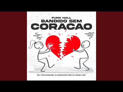 Funk Hall - Bandido Sem Coração