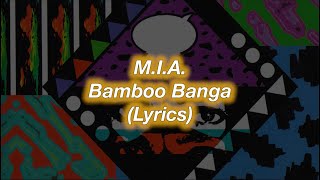 M.I.A. || Bamboo Banga || (Lyrics)