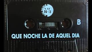 Nau B-3 -- Que Noche La De Aquel Dia (Tony Verdi, Tony Muñoz)