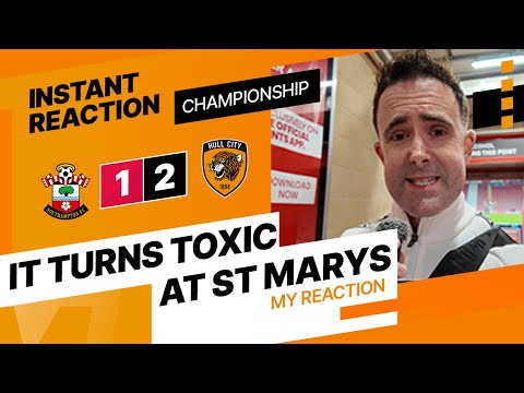 🚨INSTANT REACTION🚨 Southampton 1–2 Hull City 😡 Fans Reach Breaking Point