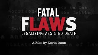Fatal Flaws: Legalizing Assisted Death, Official Trailer