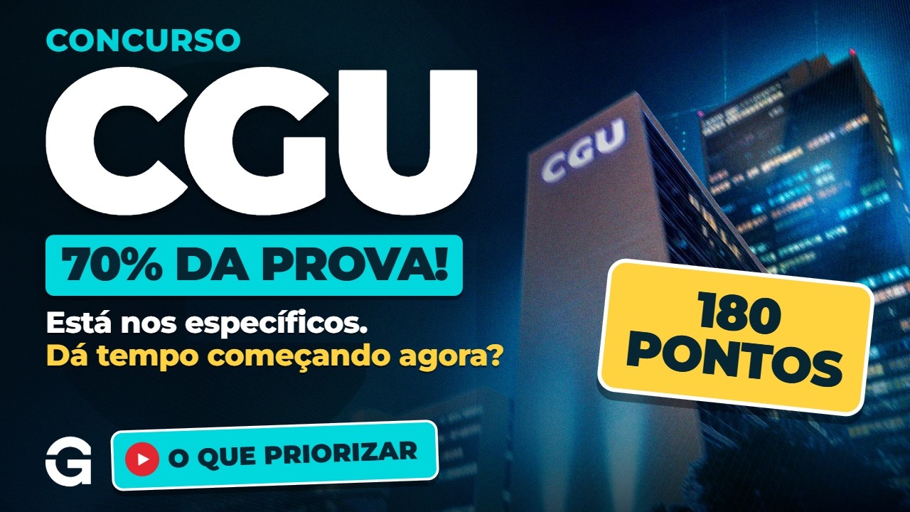 CGU 2026: Quase 70% da Prova Está nos Específicos! O Que Priorizar?