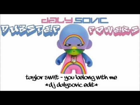 DJ Dalysovic -_- Taylor Swift_You Belong with me (Dubstep Powers II)