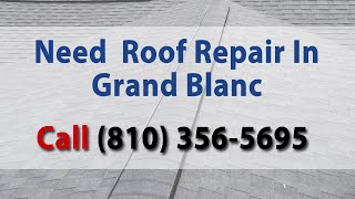 preview picture of video 'Roof Needs To Be Repaired Grand Blanc MI - Call (810) 356-5695 Now'