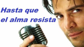 Chayanne Hasta que el alma resista Letra