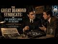 The Great Diamond Syndicate The Hardest Crew On Record ️‍ ️ Nicholas Carter