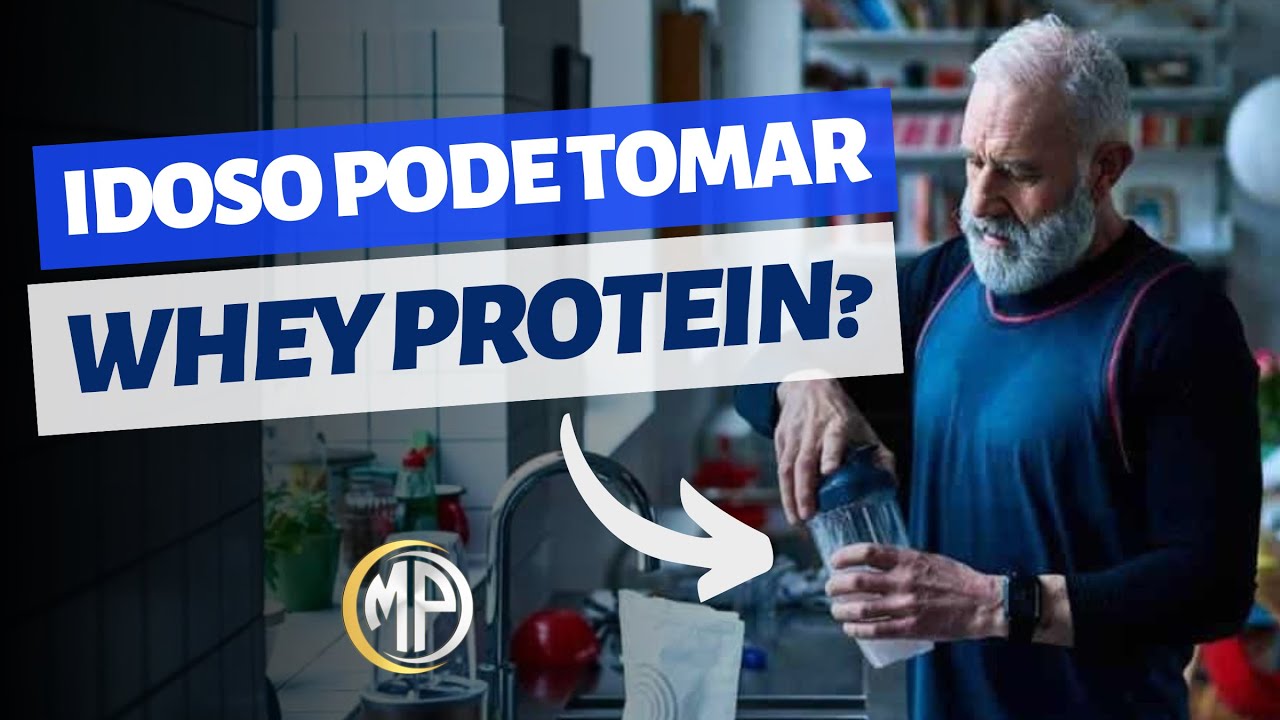 IDOSOS PODEM TOMAR WHEY PROTEIN? É SEGURO?