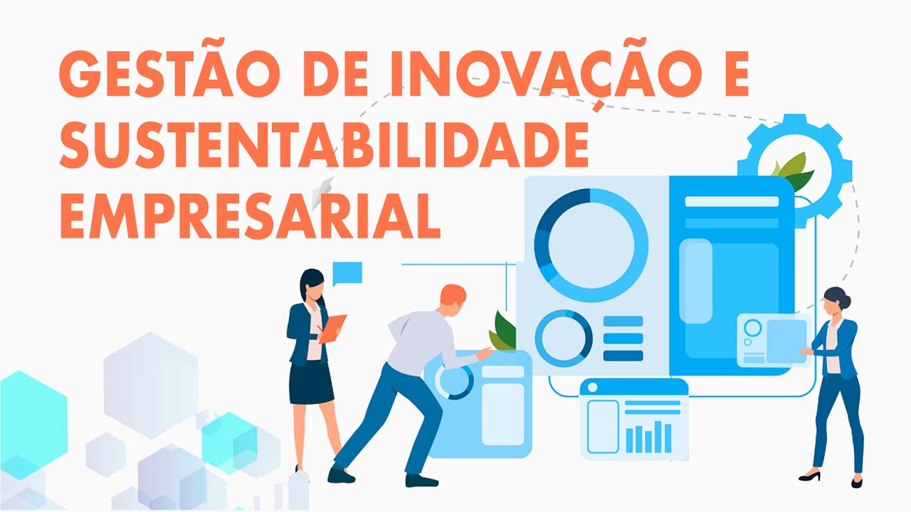 Gestão de Inovação e Sustentabilidade Empresarial - Aula 1
