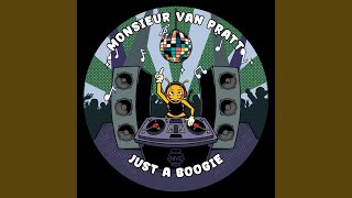 Monsieur Van Pratt - Just A Boogie video