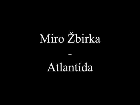 Miro Žbirka - Atlantída (Text, Lyrics)