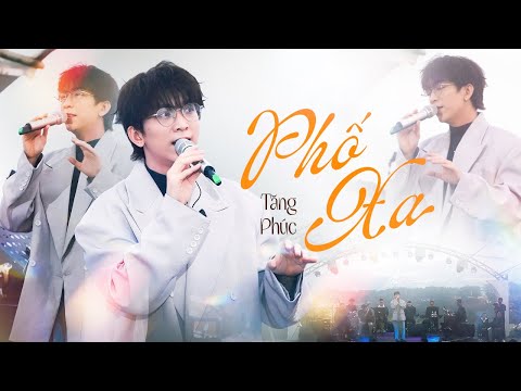 PHỐ XA - TĂNG PHÚC Gây Ấn Tượng Với Visual Lãng Tử Mới Lạ Và Giọng Live Đầy Hoài Niệm