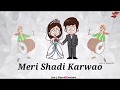 Meri Shadi Karwao Whatsapp Status