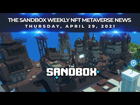 The Sandbox Weekly NFT Metaverse News - 4/29/2021