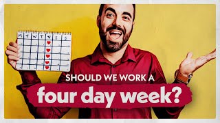 Should We Move To A 4-Day Work Week?