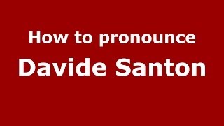 How to pronounce Davide Santon