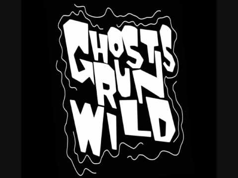 GHOSTS RUN WILD - Invisible Entity