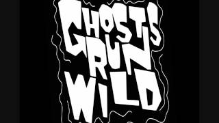 GHOSTS RUN WILD - Invisible Entity