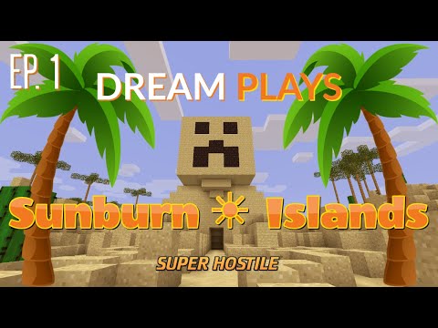 Dream Plays Super Hostile Sunburn Islands Ep. 1: That Was Easy!