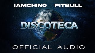 Discoteca - IAmChino x Pitbull (Official Audio)