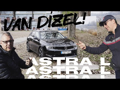 (4K) MÉG nem kombi, DE már DÍZEL! - Opel Astra L  (Garázs Ep. 885.)