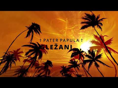 Pater Papula - Gležanj †