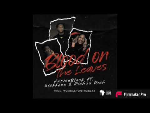 AfricaBlack x Kickkone x Richyy Rich - Blood On The Leaves (SlowDown)