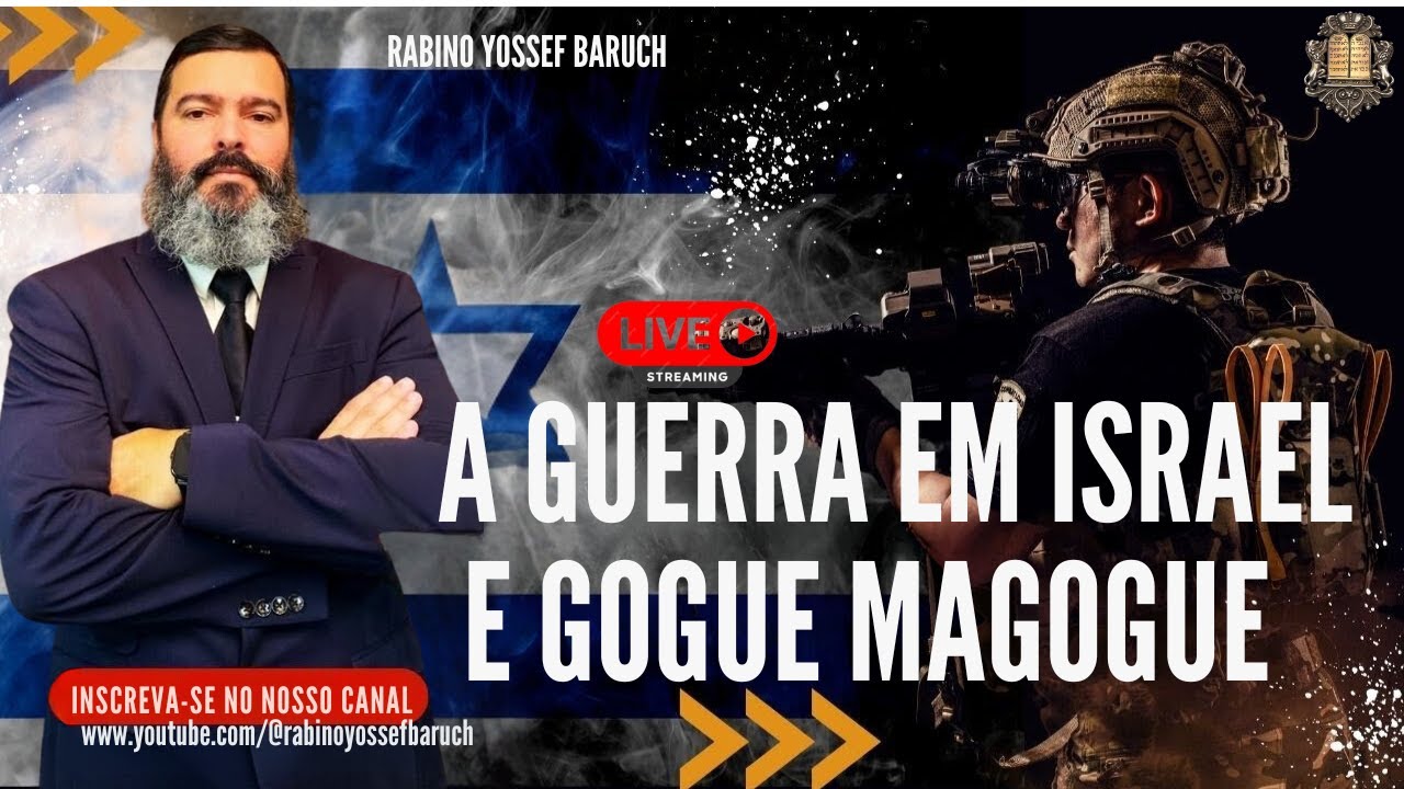Guerra em Israel e Gogue Magogue / Rabino Yossef Baruch