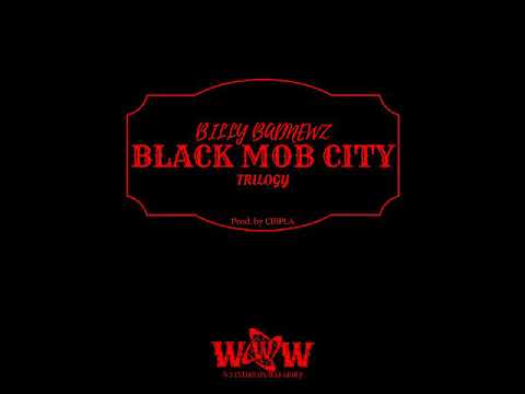 Billy Badnewz - Black Mob City (Trilogy)