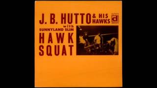 J.B. Hutto & The Hawks - Hip Shakin'.