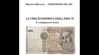 Conferenza Economia degli anni 70 e conseguenze future