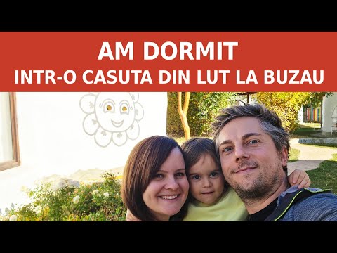 La Buzau am dormit intr-o casuta facuta din lut. MERITA BANII?
