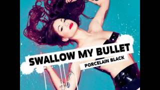 Porcelain Black - Swallow My Bullet