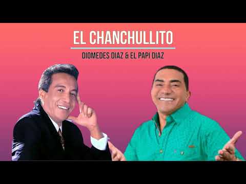 EL CHANCHULLITO   ▶  Diomedes Diaz & El Papi Diaz