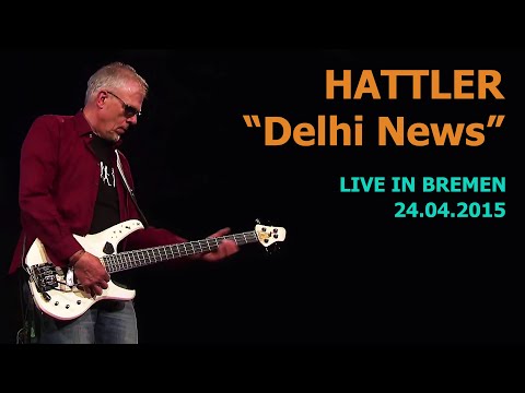 HATTLER - Delhi News - Live in Bremen - 2015
